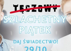 Kampania „Szlachetny Piątek”. Daj świadectwo 29/10.